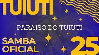 SAMBA TUIUTI 2025 OFICIAL PARAISO DO TUIUTI SAMBA CAMPEÃO