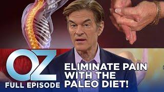 How to Eliminate Pain with the Paleo Diet | Dr. Oz | S6 | Ep 2 | Full Episode