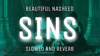 Beautiful Nasheed - SINS [slowed+reverb] - Muhammad Al Muqit - Very relaxing