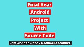 Final Year Android Project With Source Code | CamScanner Clone Source Code