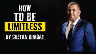 Ho to be Limitless  - Chetan Bhagat, The Best Selling Author