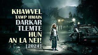 KHAWVEL TAWP HUN NGHAKIN RAMHNUAIAH HUN HNUHNUNG AN HMANG! [2024] [MOVIE RECAP MIZO]