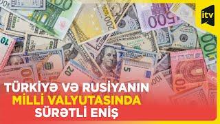 Azərbaycanın qonşularında valyuta dəyərini itirir, bu bizə necə təsir edəcək?