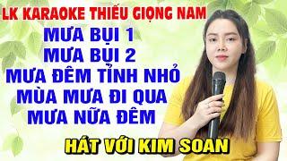 LK MƯA BỤI 1 2  Song Ca Cùng Kim Soan  Karaoke Thiếu Giọng Nam  KARAOKE SONG CÙNG CA SĨ