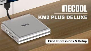 First Impressions & Setup of MECOOL KM2 PLUS DELUXE Android TV Box 4K Netflix WIFI 6 Support