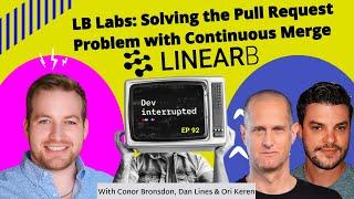 LB Labs: Solving The Pull Request Problem with Continuous Merge and LinearB (#92)