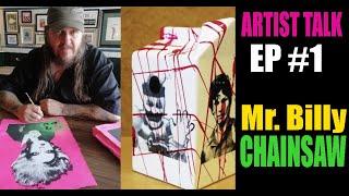 Artist Talk: Art and Inspiration Billy Chainsaw Episode #1