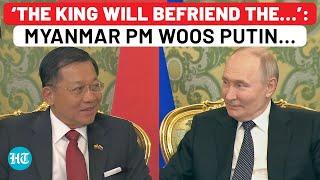 Myanmar Junta Chief Describes Putin As ‘King’ During Moscow Visit, Blames West For Ukraine War