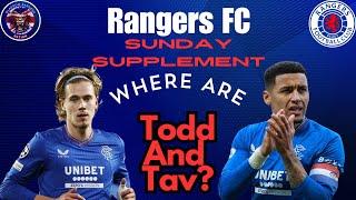 Rangers FC Sunday Supplement: Where are Todd And Tav?