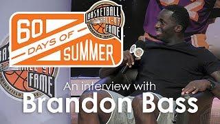 Brandon Bass - 60 Days of Summer 2017 interview