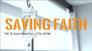 Pdt. Dr. Esra Alfred Soru, S.Th, M.Pd.K | "SAVING FAITH"