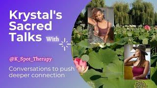 Sacred Talks with Krystal - K Spot Therapy