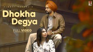 Dhokha Degya (Official Video) - Himmat Sandhu | Ikky | Heartbreak Anthem 2024