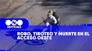 ROBO, TIROTEO y MUERTE en el ACCESO OESTE - Telefe Noticias