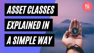 Asset Classes Explained (ULTIMATE BEGINNERS GUIDE: CASH, STOCKS, BONDS, REAL ESTATE & COMMODITIES)