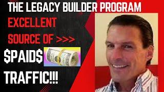 THE LEGACY BUILDER PROGRAM REVIEW - 'HIT THE GROUND RUNNING' WITH PAID TRAFFIC!! FAST $SALES!!