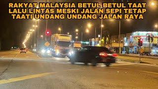 RAKYAT MALAYSIA BETUL BETUL TAAT LALU LINTAS MESKI JALAN SEPI TETAP TAATI UNDANG UNDANG JALAN RAYA