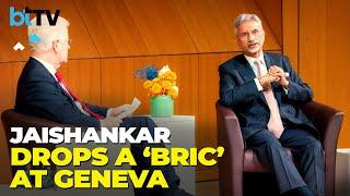 MEA S Jaishankar Explains Why The World Needs A BRICS Bloc