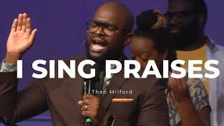 I Sing Praises (Worship Medley)-Theo Milford