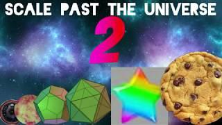 Scale Past The Universe 2