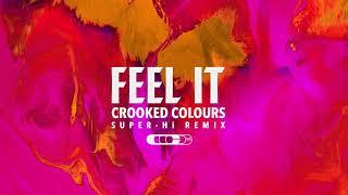 Crooked Colours - Feel It (Super-Hi Remix)