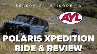 S22 E03: Polaris XPEDITION Ride & Review