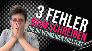 3 häufige Fehler beim Schreiben von Romanen | Vom Schreiben leben