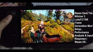 Steam Deck The Witcher 3 LukeFZ FSR Frame Generation Mod Setup & Performance Analysis | Steam OS