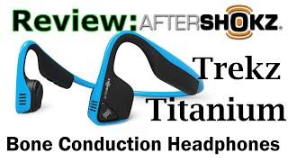 Review: Aftershokz Trekz Titanium Bone Conduction Headphones