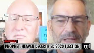 MAGA Prophet: Heaven Decertified The 2020 Elections