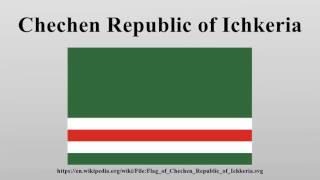 Chechen Republic of Ichkeria