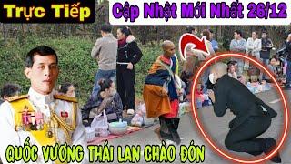 Cập Nhật Liên Tục 26/12 Thầy Minh Tuệ Khất Thực Đất Thái Rất Đông Đảo Quốc Vương Chào Đón Nhiệt Tình