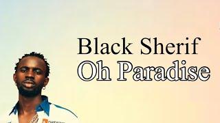 Black Sherif - Oh Paradise ( Lyrics Video)