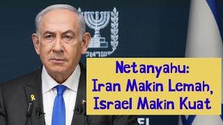 Netanyahu: Iran Makin Lemah, Israel Makin Kuat