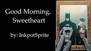 Good Morning, Sweetheart (Batman and Red Hood DC PODFIC) Oneshot