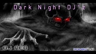 DJ Mix - DJ Neo - Dark Night DJ™ 02