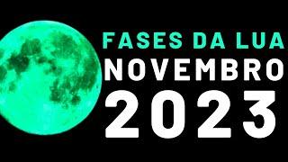  Fases da Lua NOVEMBRO 2023 | Calendário Lunar NOVEMBRO 2023 | Qual a Lua Hoje