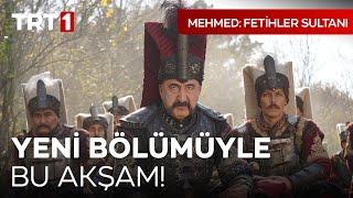 Mehmed: Fetihler Sultanı Yeni Bölümüyle Bu Akşam TRT 1'de! ‪| ‪  @mehmedfetihlersultani