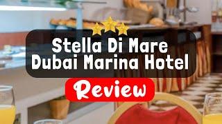 Stella Di Mare Dubai Marina Hotel Review - Is This Hotel Worth It?