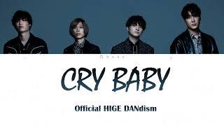 Official HIGE DANdism - Cry Baby Lyrics ROMAJI