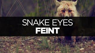 [LYRICS] Feint - Snake Eyes (ft. CoMa)