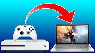 HOW TO PLAY XBOX ONE ON A LAPTOP