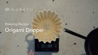 オリガミドリッパー 抽出レシピ / Origami Dripper Brew Guide by Kurasu Kyoto