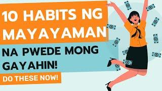 Habits ng mga Payaman - Gawin mo to Ngayon Para Malaman Paano Yumaman