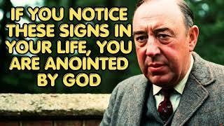 If You Notice These Signs In Your Life, You Are Anointed By God - C.S Lewis 2024