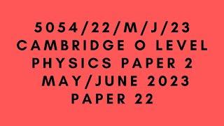 O LEVEL PHYSICS 5054 PAPER 2 | May/June 2023 | Paper 22 | 5054/22/M/J/23 | SOLVED