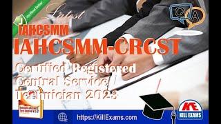 IAHCSMM CRCST Exam Prep - Killexams Practice Tests and Review for Central Service Technicians