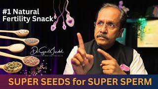 Super Seeds for Super Sperm! Boost Male Fertility Naturally