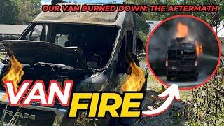 OUR VAN BURNED DOWN!