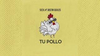 Sech X Justin Quiles - Tu Pollo (Letra)